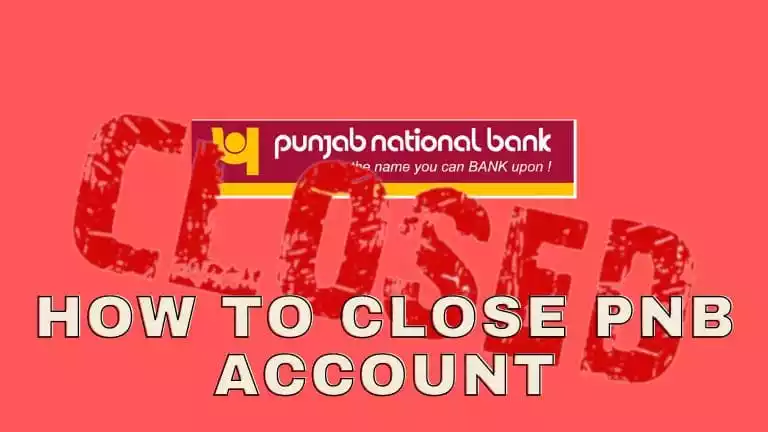 How To Close Punjab National Bank Account