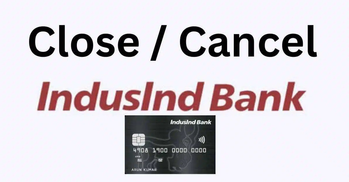 how to cancel IndusInd credit card