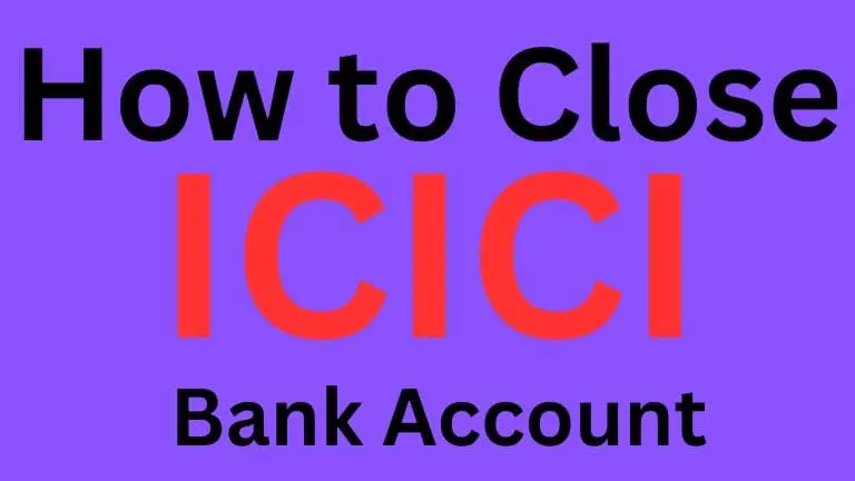 How To Close ICICI Bank Account