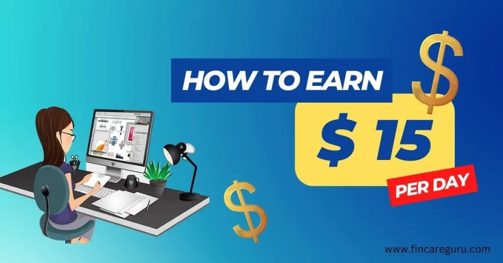 How to Earn Doller 15 in One Day