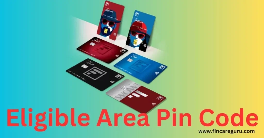 IDFC First Bank Credit Card Eligible Pin Code